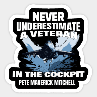 Never underestimate a veteran in the cockpit Sticker